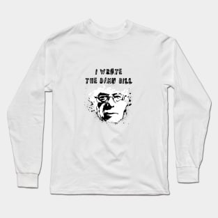 I Wrote The Damn Bill Long Sleeve T-Shirt